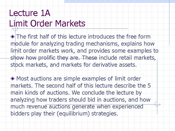 Lecture 1 A Limit Order Markets The first half of this lecture introduces the
