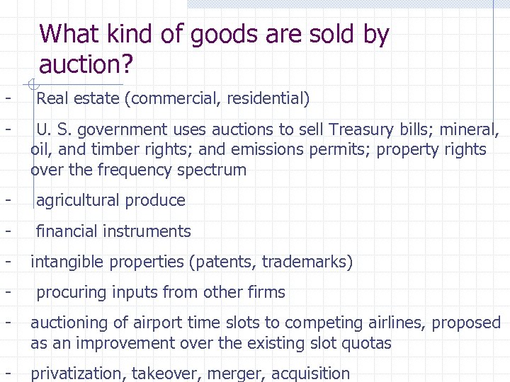 What kind of goods are sold by auction? - - Real estate (commercial, residential)