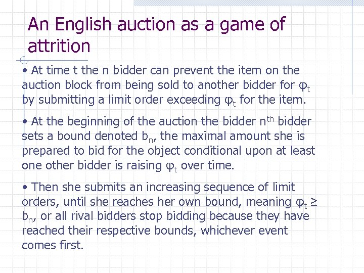 An English auction as a game of attrition • At time t the n