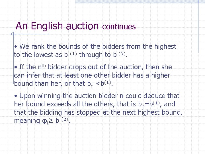 An English auction continues • We rank the bounds of the bidders from the