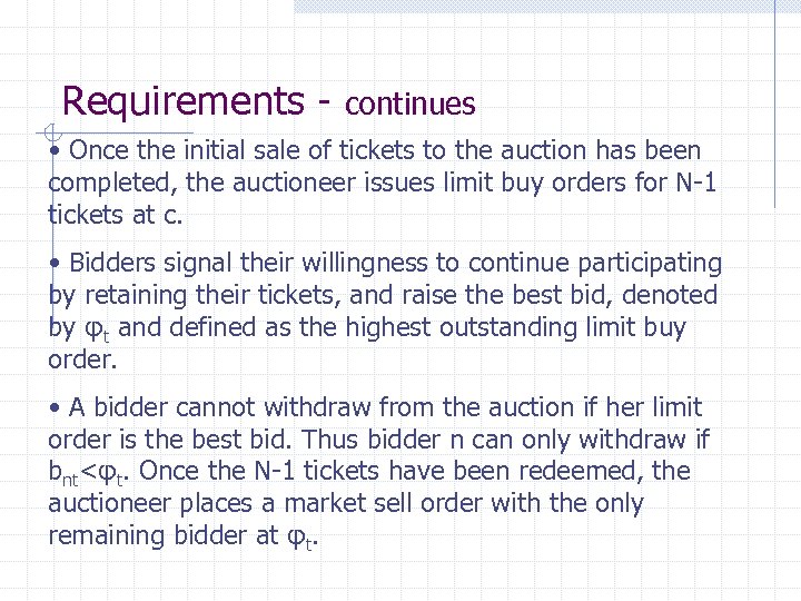 Requirements - continues • Once the initial sale of tickets to the auction has