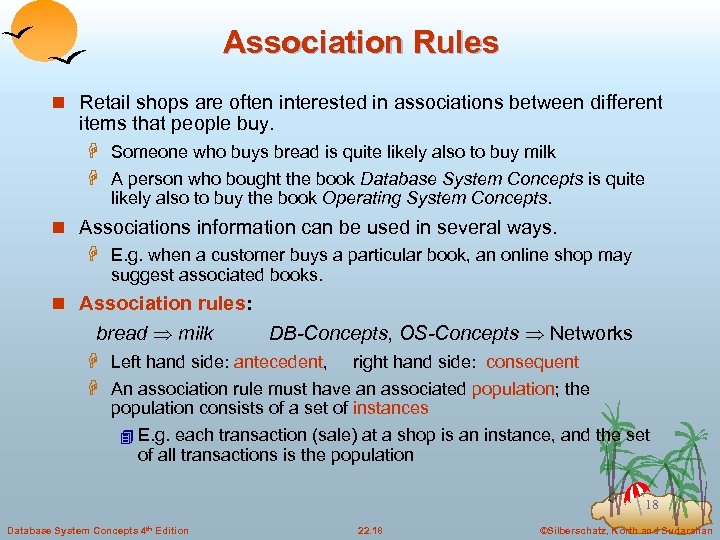 Association Rules n Retail shops are often interested in associations between different items that