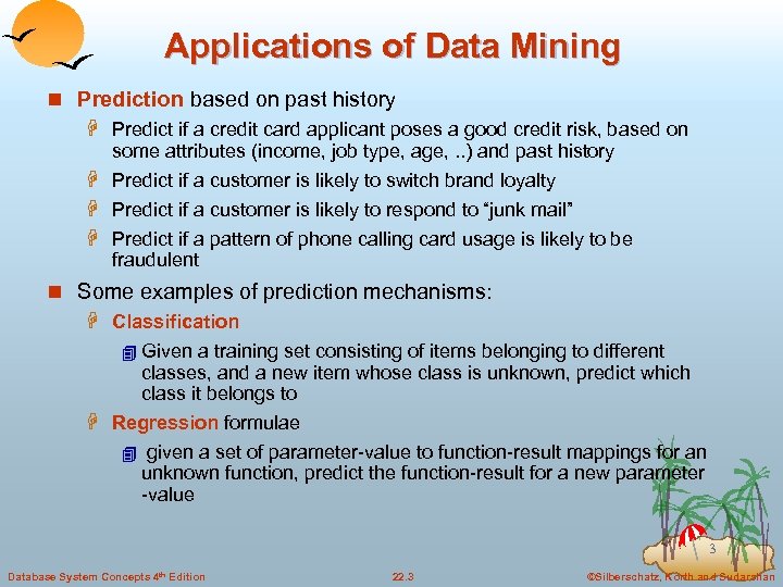 Applications of Data Mining n Prediction based on past history H Predict if a