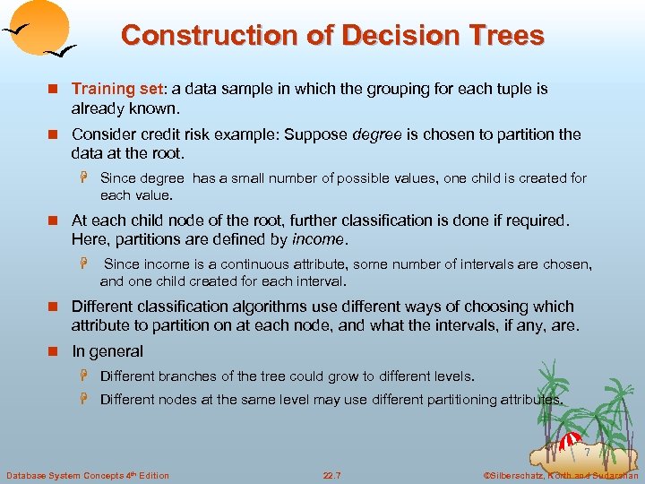 Construction of Decision Trees n Training set: a data sample in which the grouping