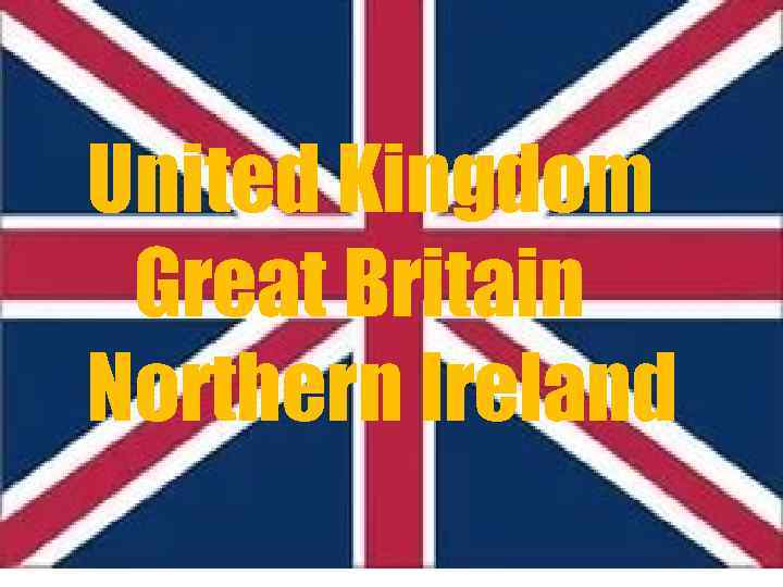 United Kingdom Great Britain Northern Ireland 