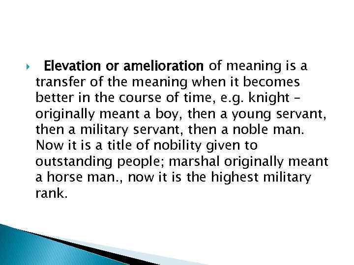  Elevation or amelioration of meaning is a transfer of the meaning when it