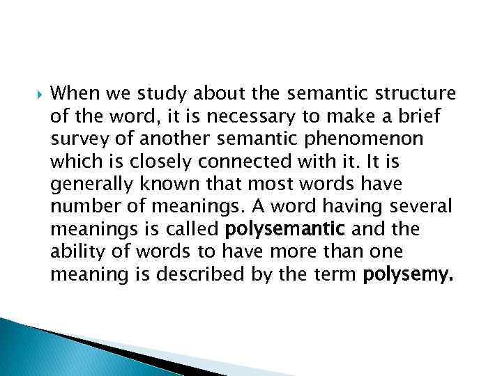  When we study about the semantic structure of the word, it is necessary