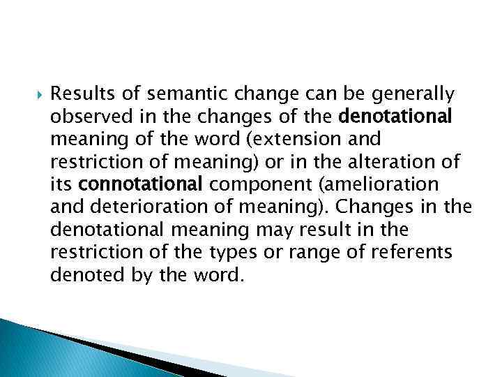  Results of semantic change can be generally observed in the changes of the