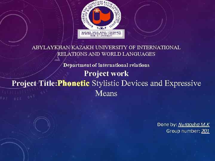 ABYLAYKHAN KAZAKH UNIVERSITY OF INTERNATIONAL RELATIONS AND WORLD LANGUAGES Department of international relations Project