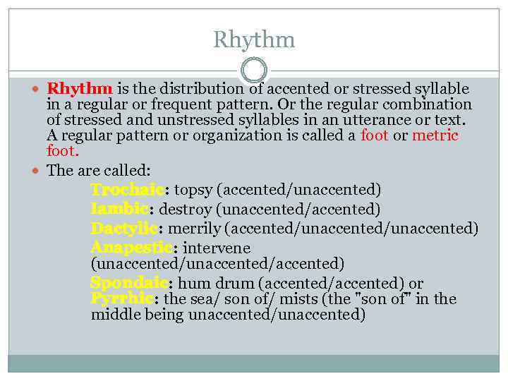 Rhythm is the distribution of accented or stressed syllable in a regular or frequent