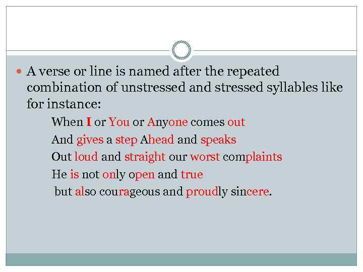  A verse or line is named after the repeated combination of unstressed and