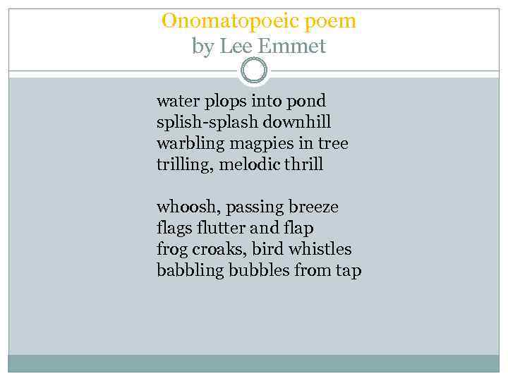 Onomatopoeic poem by Lee Emmet water plops into pond splish-splash downhill warbling magpies in
