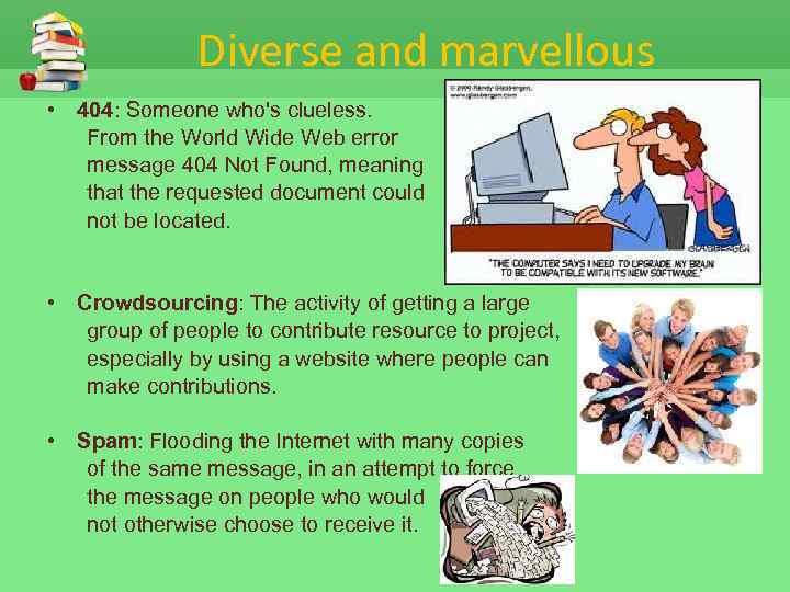 Diverse and marvellous • 404: Someone who's clueless. From the World Wide Web error