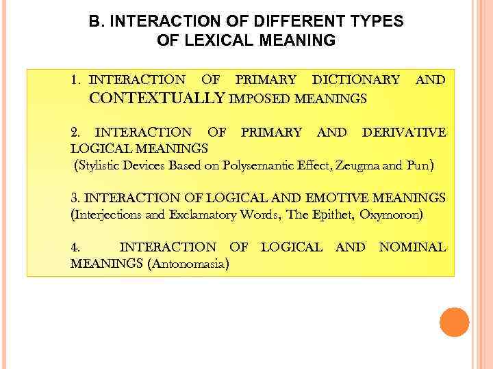 B. INTERACTION OF DIFFERENT TYPES OF LEXICAL MEANING 1. INTERACTION OF PRIMARY DICTIONARY CONTEXTUALLY