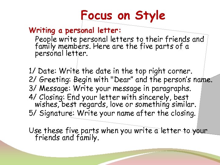 Focus on Style Writing a personal letter: People write personal letters to their friends