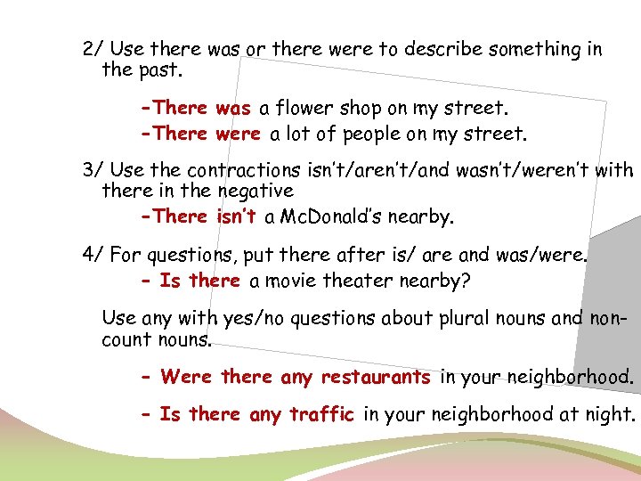 2/ Use there was or there were to describe something in the past. -There