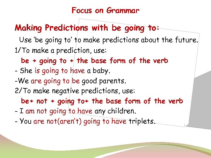 Focus on Grammar Making Predictions with be going to: Use ‘be going to’ to