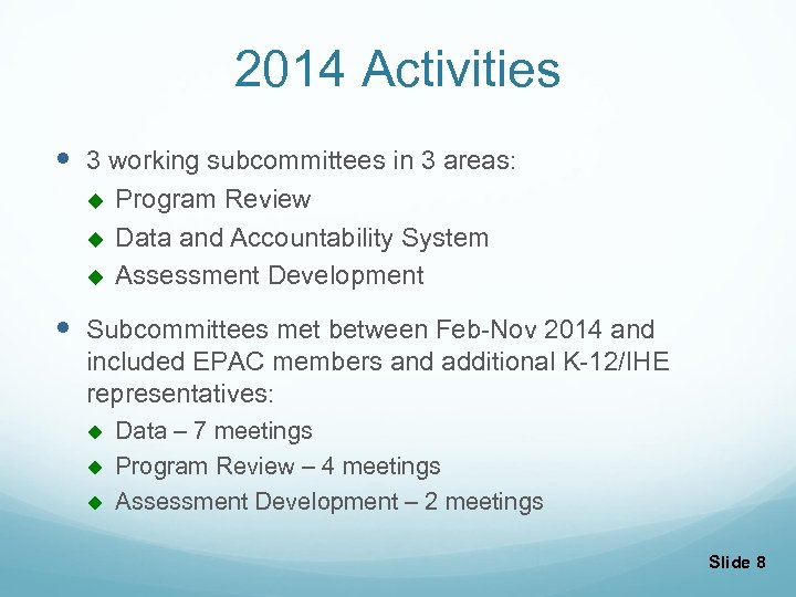 2014 Activities 3 working subcommittees in 3 areas: u u u Program Review Data