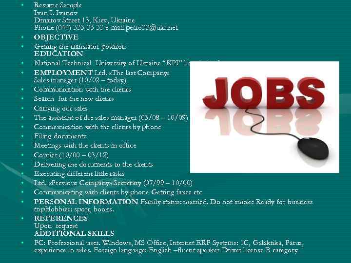  • • • • • Resume Sample Ivan I. Ivanov Dmitrov Street 13,