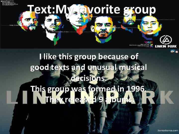 Text: My favorite group I like this group because of good texts and unusual