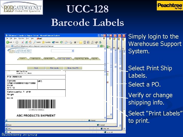 UCC-128 Barcode Labels Simply login to the Warehouse Support System. Select Print Ship Labels.