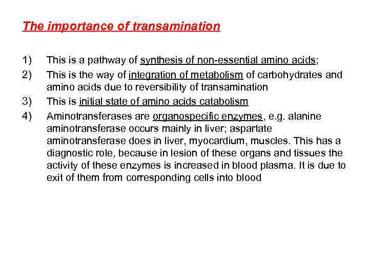 The importance of transamination 1) 2) 3) 4) This is a pathway of synthesis