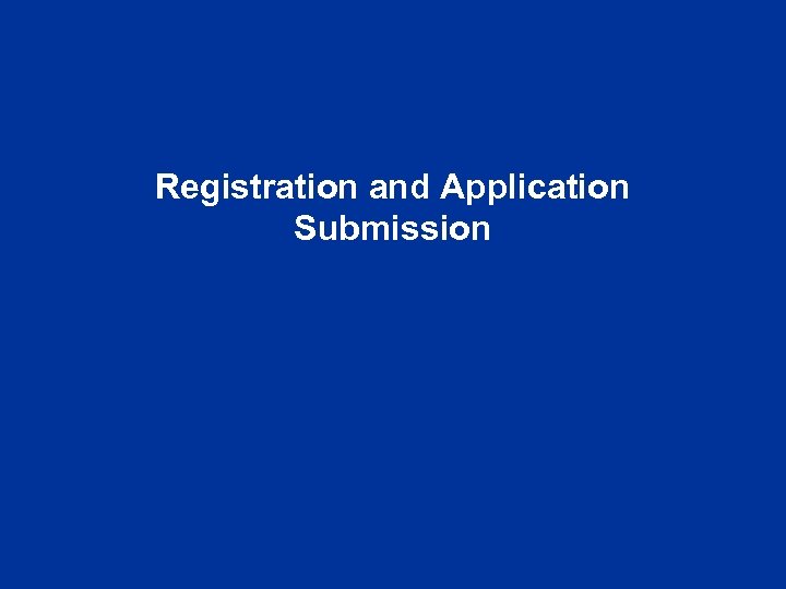 Registration and Application Submission 