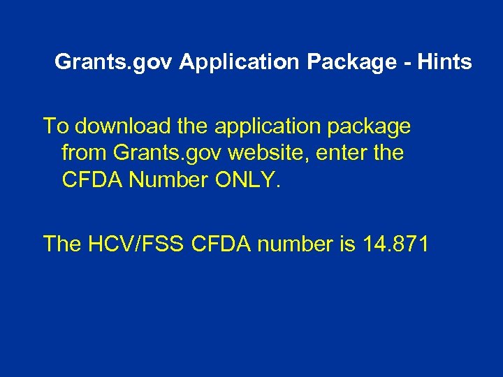 Grants. gov Application Package - Hints To download the application package from Grants. gov