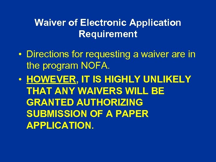 Waiver of Electronic Application Requirement • Directions for requesting a waiver are in the