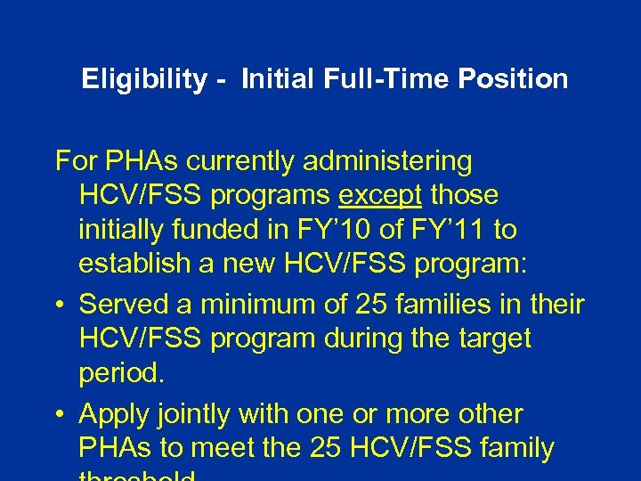 Eligibility - Initial Full-Time Position For PHAs currently administering HCV/FSS programs except those initially