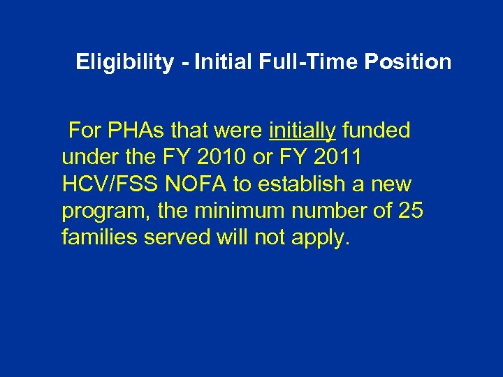 Eligibility - Initial Full-Time Position For PHAs that were initially funded under the FY