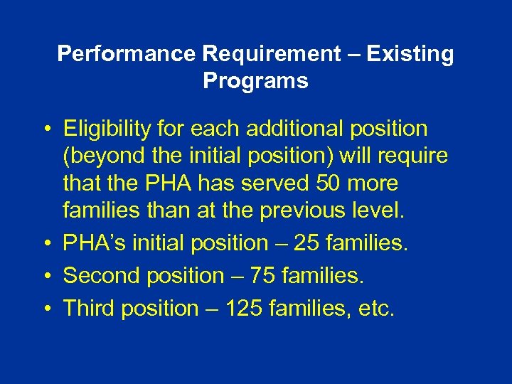 Performance Requirement – Existing Programs • Eligibility for each additional position (beyond the initial