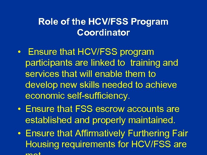Role of the HCV/FSS Program Coordinator • Ensure that HCV/FSS program participants are linked