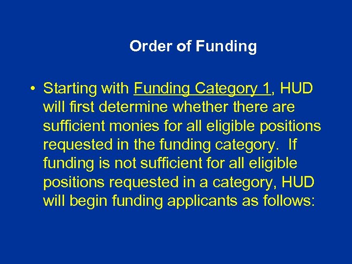 Order of Funding • Starting with Funding Category 1, HUD will first determine whethere