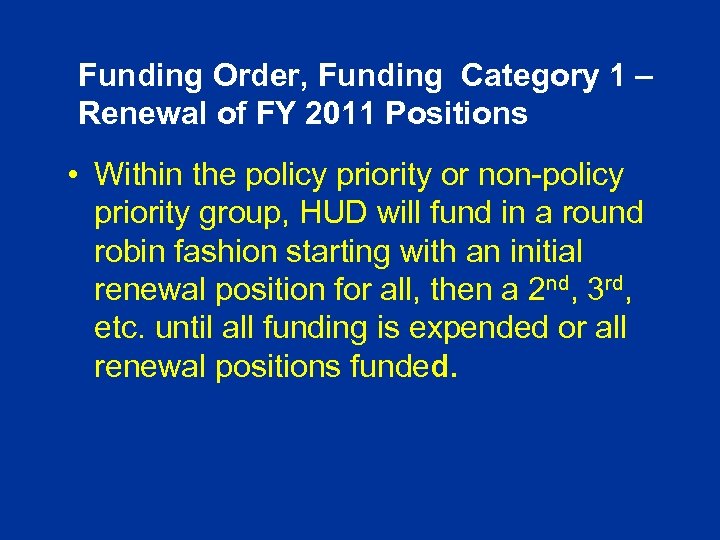 Funding Order, Funding Category 1 – Renewal of FY 2011 Positions • Within the