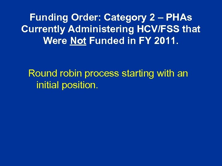 Funding Order: Category 2 – PHAs Currently Administering HCV/FSS that Were Not Funded in