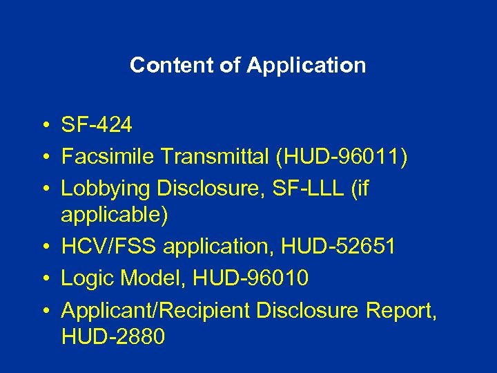 Content of Application • SF-424 • Facsimile Transmittal (HUD-96011) • Lobbying Disclosure, SF-LLL (if