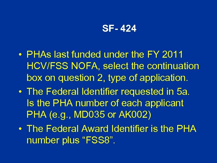 SF- 424 • PHAs last funded under the FY 2011 HCV/FSS NOFA, select the