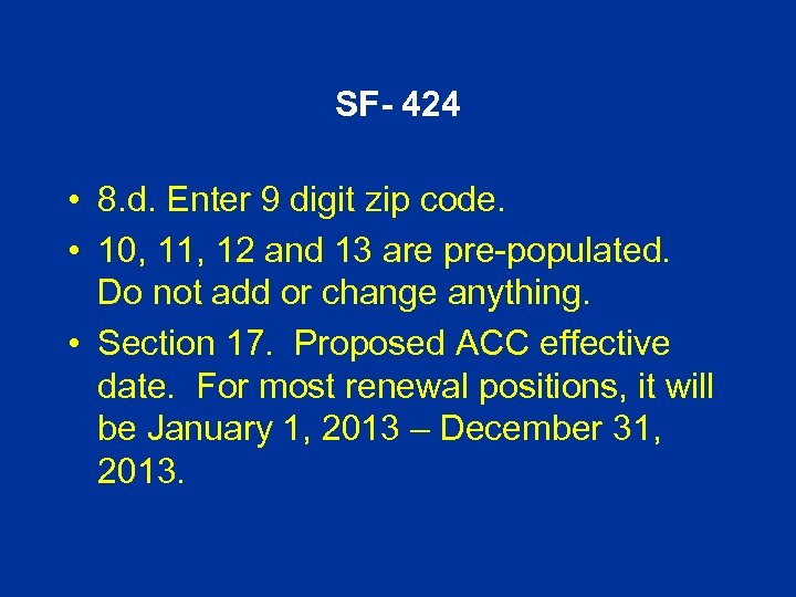SF- 424 • 8. d. Enter 9 digit zip code. • 10, 11, 12