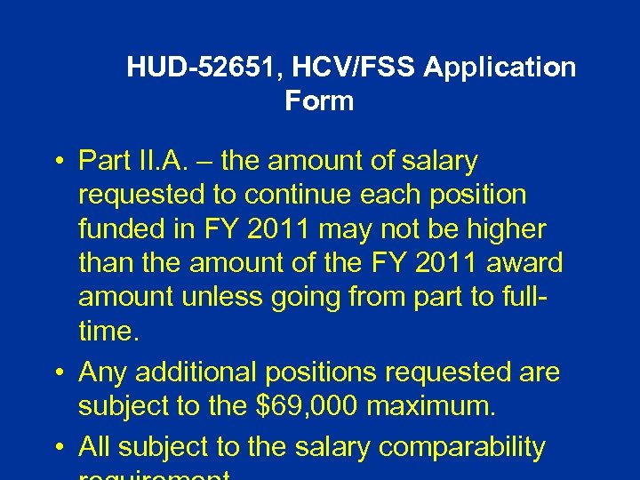 HUD-52651, HCV/FSS Application Form • Part II. A. – the amount of salary requested