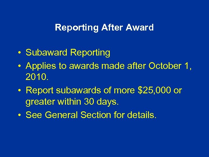 Reporting After Award • Subaward Reporting • Applies to awards made after October 1,