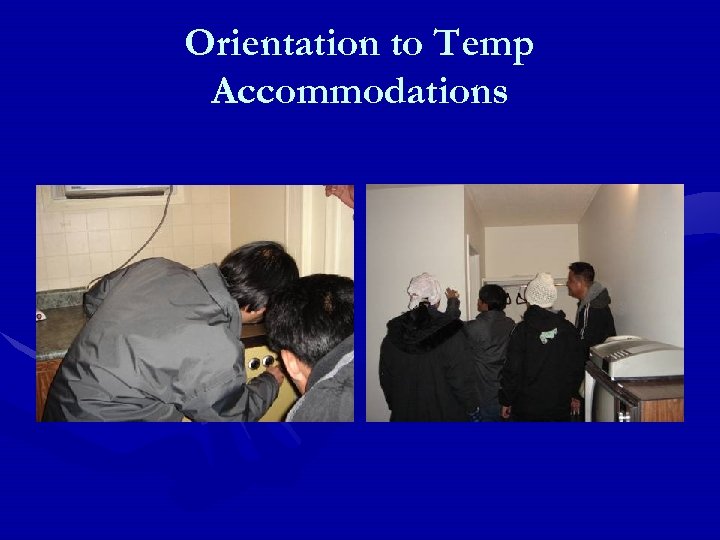 Orientation to Temp Accommodations 