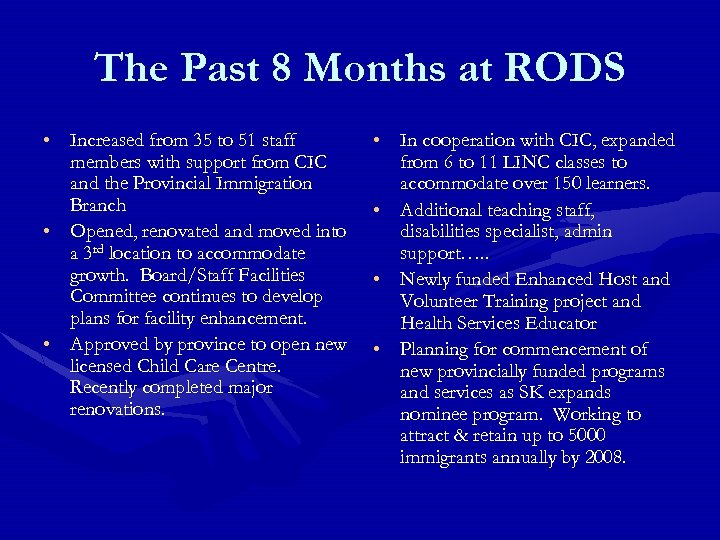 The Past 8 Months at RODS • Increased from 35 to 51 staff members