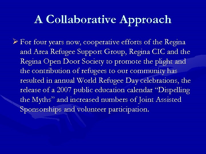 A Collaborative Approach Ø For four years now, cooperative efforts of the Regina and