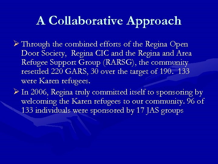 A Collaborative Approach Ø Through the combined efforts of the Regina Open Door Society,