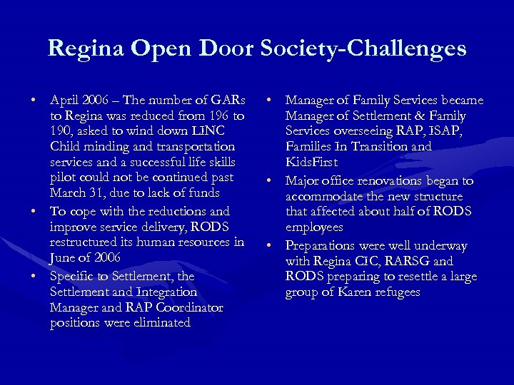 Regina Open Door Society-Challenges • April 2006 – The number of GARs to Regina