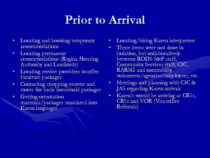 Prior to Arrival • Locating and booking temporary accommodations • Locating permanent accommodations (Regina