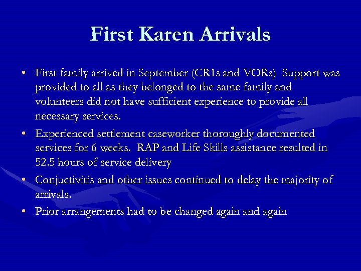 First Karen Arrivals • First family arrived in September (CR 1 s and VORs)