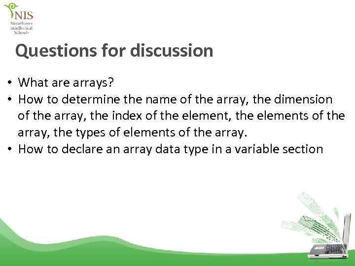 Questions for discussion • What are arrays? • How to determine the name of