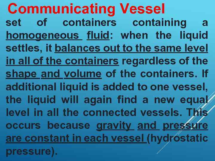 Communicating Vessel set of containers containing a homogeneous fluid: when the liquid settles, it